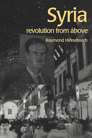 syria revolution from above 1st edition raymond hinnebusch 0415285682, 978-0415285681