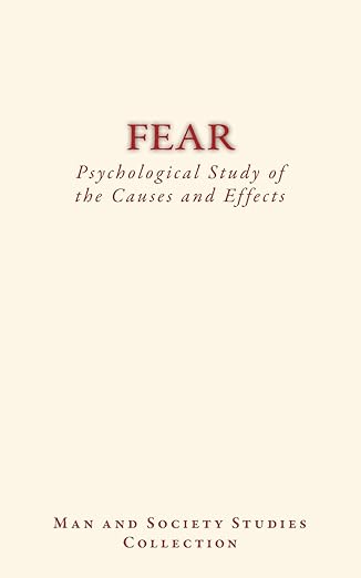 fear psychological study of the causes and effects 1st edition charles richet ,james sully ,man and society