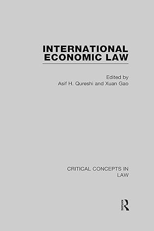 international economic law 1st edition asif h qureshi ,xuan gao 0415543266, 978-0415543262