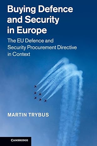 buying defence and security in europe the eu defence and security procurement directive in context 1st