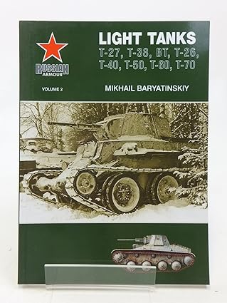 light tanks t 27 t 38 bt t 26 t 40 t 50 t 60 t 70 1st edition mikhail beryatinskiy 0711031630, 978-0711031630