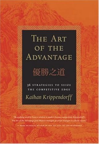 the art of the advantage 36 strategies to seize the competitve edge 1st edition kaihan krippendorf
