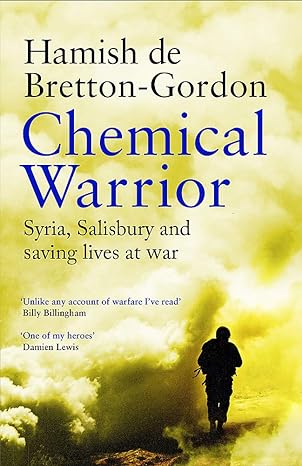 chemical warrior syria salisbury and saving lives at war as heard on radio 2 1st edition hamish de bretton