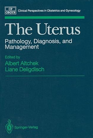 the uterus pathology diagnosis and management 1st edition albert altchek ,liane deligdisch ,richard h schwarz