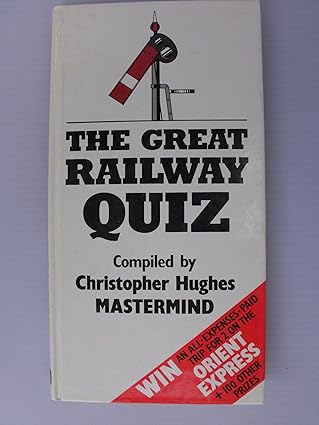 the great railway quiz 1st edition christopher hughes 0715385968, 978-0715385968