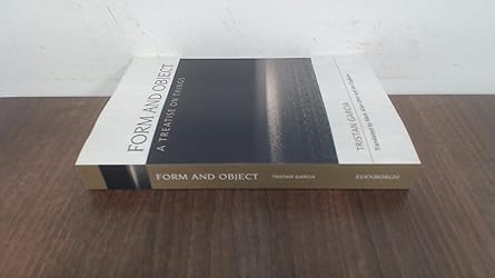 form and object a treatise on things 1st edition tristan garcia ,mark allan ohm ,jon cogburn 0748681507,