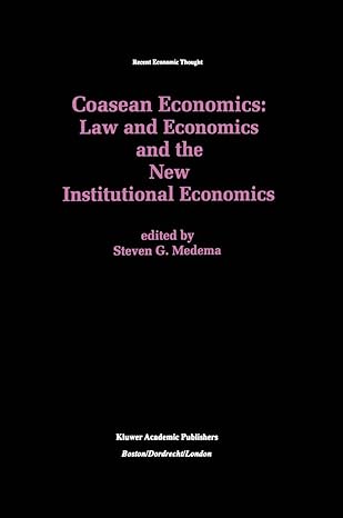 coasean economics law and economics and the new institutional economics 1st edition steven g medema