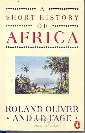 a short history of africa 1st edition roland oliver ,j d fage 0140136010, 978-0140136012