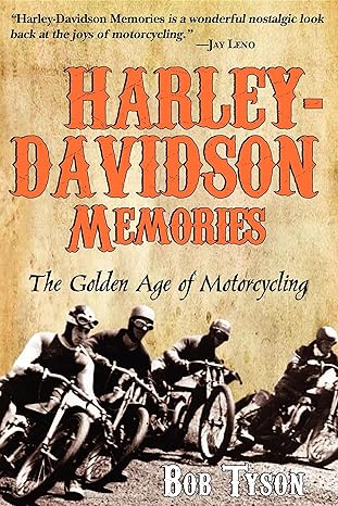 harley davidson memories the golden age of motorcycling 1st edition bob tyson 1630263524, 978-1630263522