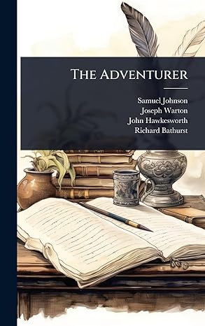 the adventurer 1st edition samuel johnson ,joseph warton ,john hawkesworth 1024076334, 978-1024076332