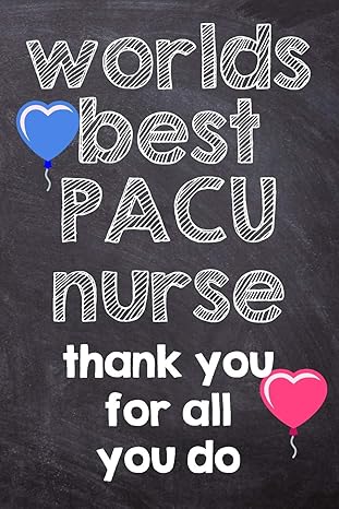 worlds best pacu nurse thank you for all you do registered nurse notebook lined journal 120 page 1st edition