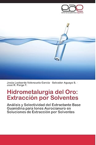 hidrometalurgia del oro extraccia n por solventes ana lisis y selectividad del extractante base guanidina