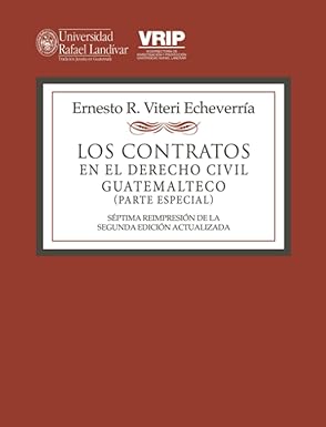 los contratos en el derecho civil guatemaltecosaptima reimpresia n de la segunda edicia n actualizada 1st