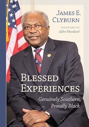 blessed experiences genuinely southern proudly black 1st edition james e clyburn ,alfre woodard 161117337x,