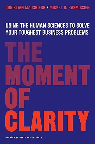 moment of clarity 1st edition christian madsbjerg ,mikkel b rasmussen 1422191907, 978-1422191903