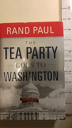 the tea party goes to washington 1st edition rand paul 1455503118, 978-1455503117