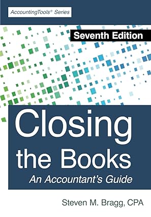 closing the books 1st edition steven m bragg 1642211575, 978-1642211573