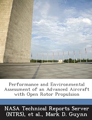 performance and environmental assessment of an advanced aircraft with open rotor propulsion 1st edition mark