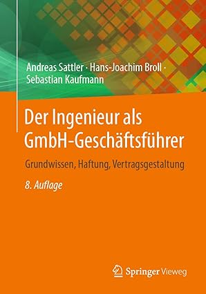 der ingenieur als gmbh gescha ftsfa 1/4hrer grundwissen haftung vertragsgestaltung 1st edition andreas