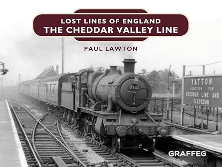 the cheddar valley line 1st edition paul lawton 1913134407, 978-1913134402
