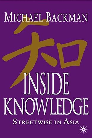 inside knowledge streetwise in asia 1st edition michael backman 1403942374, 978-1403942371