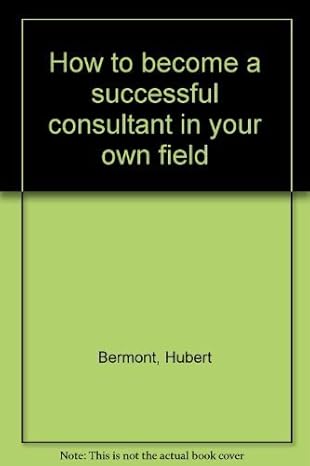 how to become a successful consultant in your own field 1st edition hubert ingram bermont 0930686020,