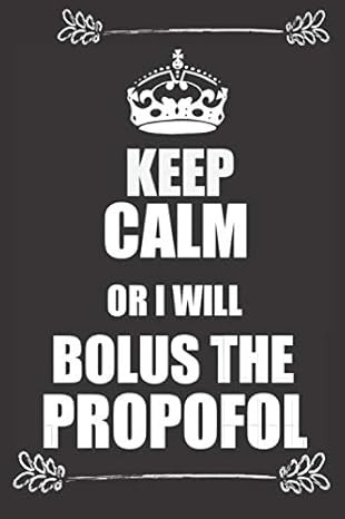 keep calm or i will bolus the propofol funny anesthesia notebook ruled blank lined journal 6x9 notebook
