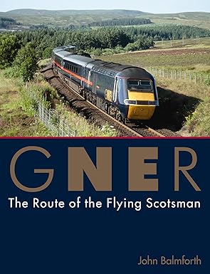 gner the route of the flying scotsman 1st edition john balmforth 0711033188, 978-0711033184