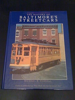 the history of baltimores streetcars 1st edition michael r farrell 0897782836, 978-0897782838
