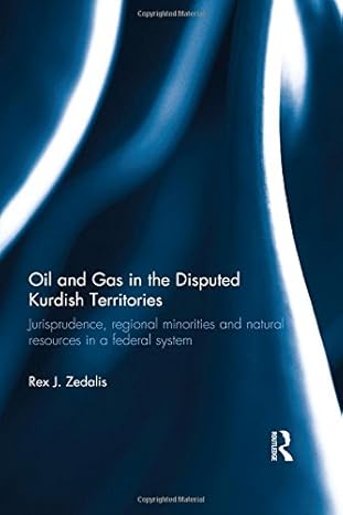 oil and gas in the disputed kurdish territories jurisprudence regional minorities and natural resources in a