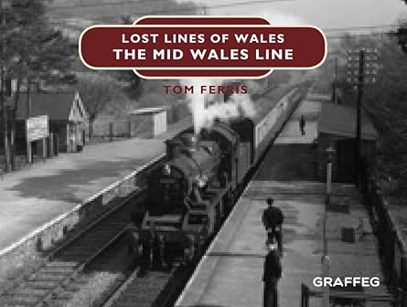 lost lines mid wales line 1st edition tom ferris 1912050676, 978-1912050673