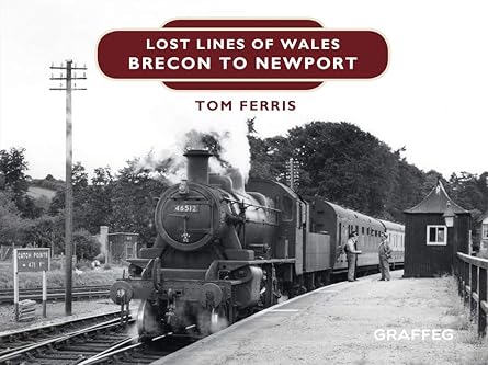 lost lines brecon to newport 1st edition tom ferris 190982318x, 978-1909823181
