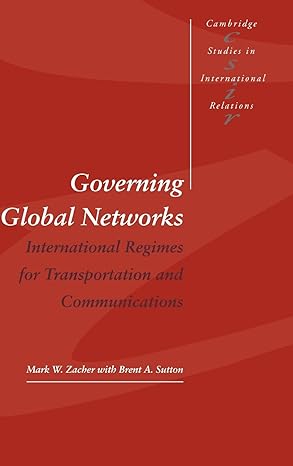 governing global networks international regimes for transportation and communications 1st edition mark w
