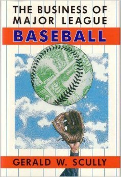 the business of major league baseball 1st edition gerald w scully 0226743896, 978-0226743899