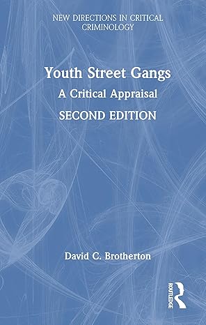 youth street gangs a critical appraisal 1st edition david c brotherton 1032695587, 978-1032695587