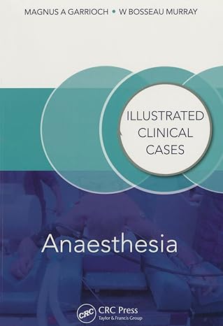 anaesthesia illustrated clinical cases 1st edition magnus garrioch ,bosseau murray 184076077x, 978-1840760774