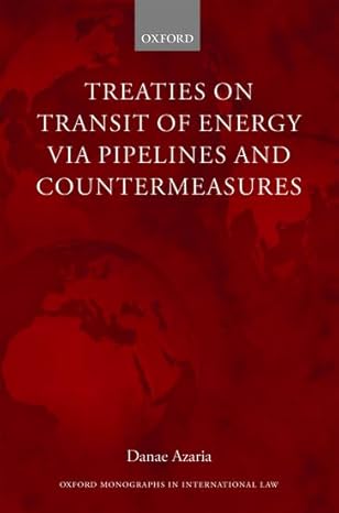 treaties on transit of energy via pipelines and countermeasures 1st edition danae azaria 0198717423,