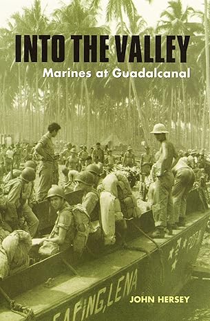 into the valley marines at guadalcanal 1st edition john hersey 0803273282, 978-0803273283