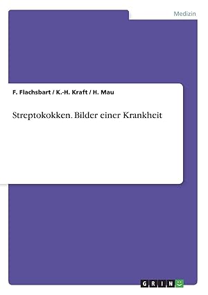 streptokokken bilder einer krankheit 1st edition f flachsbart ,k h kraft ,h mau 3640286073, 978-3640286072