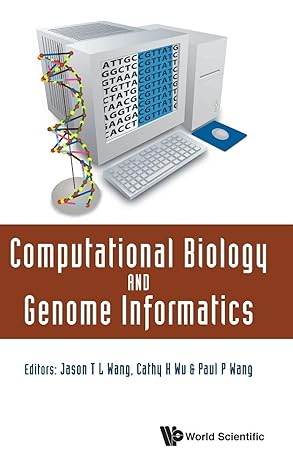 computational biology and genome informatics 1st edition paul p wang ,jason t l wang ,cathy h wu 9812382577,