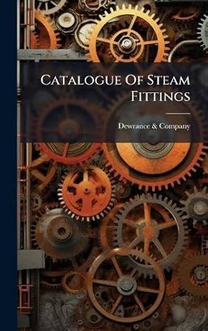 catalogue of steam fittings 1st edition dewrance company 1024597822, 978-1024597820