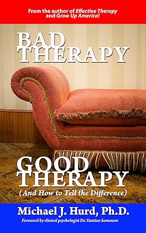 bad therapy good therapy 1st edition michael j hurd 0967421861, 978-0967421865