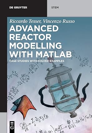 advanced reactor modeling with matlab case studies with solved examples 1st edition riccardo tesser ,vincenzo