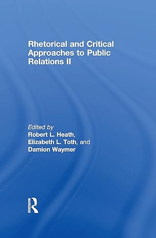 rhetorical and critical approaches to public relations ii 1st edition robert l heath ,elizabeth l toth