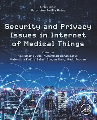 Security And Privacy Issues In Internet Of Medical Things 1st Edition ...