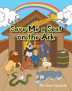save me a seat on the ark 1st edition the sisters spurlock 1685700535, 978-1685700539