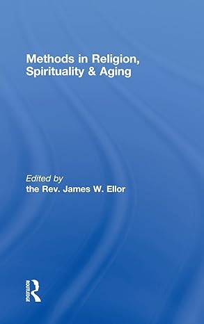 methods in religion spirituality and aging 1st edition james w ellor 0415995094, 978-0415995092
