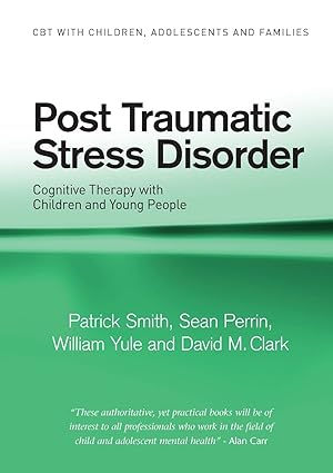 post traumatic stress disorder 1st edition patrick smith ,sean perrin ,william yule ,david m clark