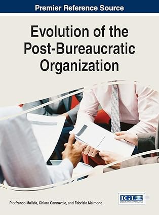 evolution of the post bureaucratic organization 1st edition pierfranco malizia ,chiara cannavale ,fabrizio