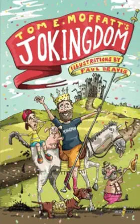 my jokingdom discover jokes tell jokes write jokes laugh 1st edition tom e moffatt ,paul beavis 1991161794,